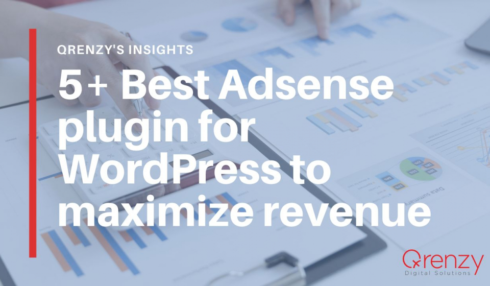 5+ Best Adsense plugin for WordPress to maximize revenue