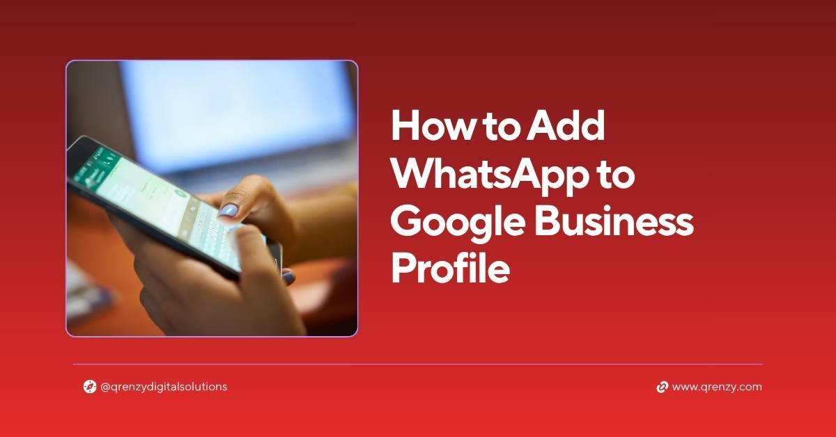How to Add WhatsApp to Google Business Profile (2026 Complete Guide) 1 How to add WhatsApp to Google Business Profile 2026 guide