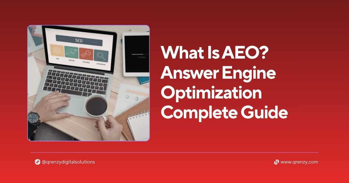 What is AEO — Answer Engine Optimization guide by Qrenzy Digital Solutions