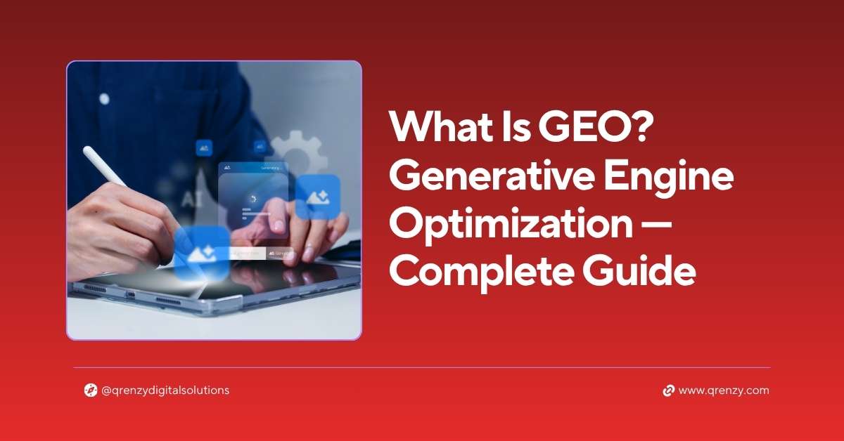 What is GEO — Generative Engine Optimization guide by Qrenzy Digital Solutions